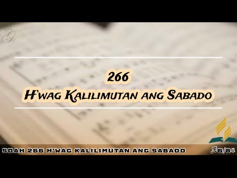 SDAH 266 H’wag Kalilimutan ang Sabado | SDA HYMNAL PHILIPPINE EDITION