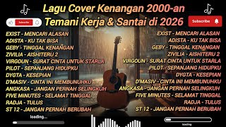 Download lagu Lagu Cover Kenangan 2000-an | Temani Kerja & Santai di 2026 mp3
