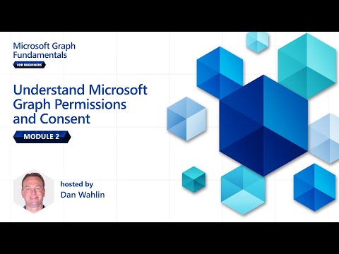 Module 2 Microsoft Graph Permissions and Consent | Microsoft Graph Fundamentals for Beginners