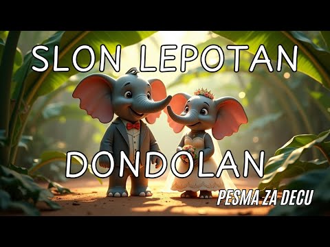 Slon Lepotan Dondolan (Pesma za decu)