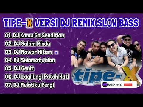 TIPE X DJ Remix Slow Bass   😎 Full Album Tipe X versi Dj Slow Bass Pilihan, Suara Glegeerrr