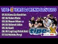 TIPE X DJ Remix Slow Bass Full Album Tipe X Versi Dj Slow Bass Pilihan Suara Glegeerrr