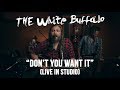 Don't You Want It - The White Buffalo (Live in ...