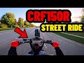 STREET RIDING MY CRF150R