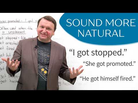 Casual English Booster! 20 Passive “GET” Phrases