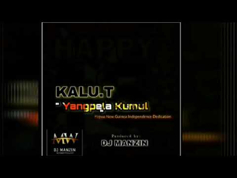 Yangpela Kumul. [KALU T & D.J MANZIN] | Independence Dedication Song