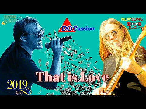 SYSTEMS IN BLUE - DO PASSION -2019- THAT IS LOVE -Great New Eurodisco  Modern Talking / Blue System