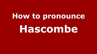 How to pronounce Hascombe