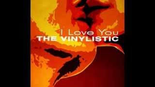 The Vinylistic- I Love You [Radio Edit]