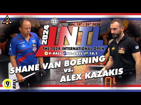 9-Ball - SHANE VAN BOENING vs ALEX KAZAKIS - 2024 International 9-Ball Open Championship