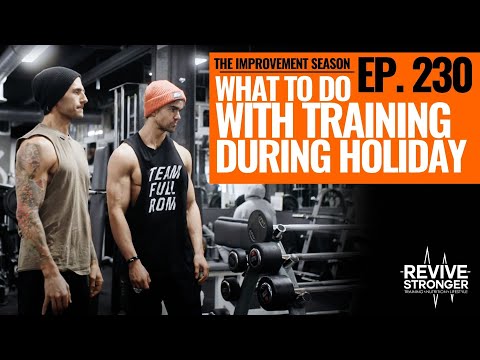 231: The Improvement Season - What To Do With Training During Holiday