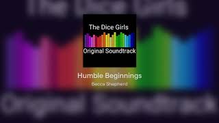 Humble Beginnings - The Dice Girls OST