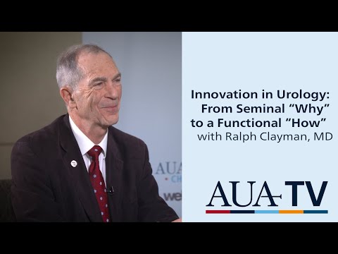 Innovation in Urology: From Seminal “Why” to a Functional “How” with Ralph Clayman, MD