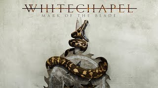 Whitechapel - Mark of the Blade (FULL ALBUM)