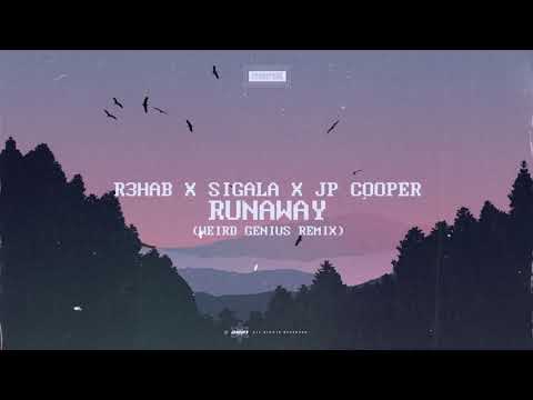 R3HAB x Sigala x JP Cooper - Runaway (Weird Genius Remix)