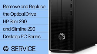 Remove and Replace the Optical Drive | HP Slim 290 and Slimline 290 Desktop PC Series | HP