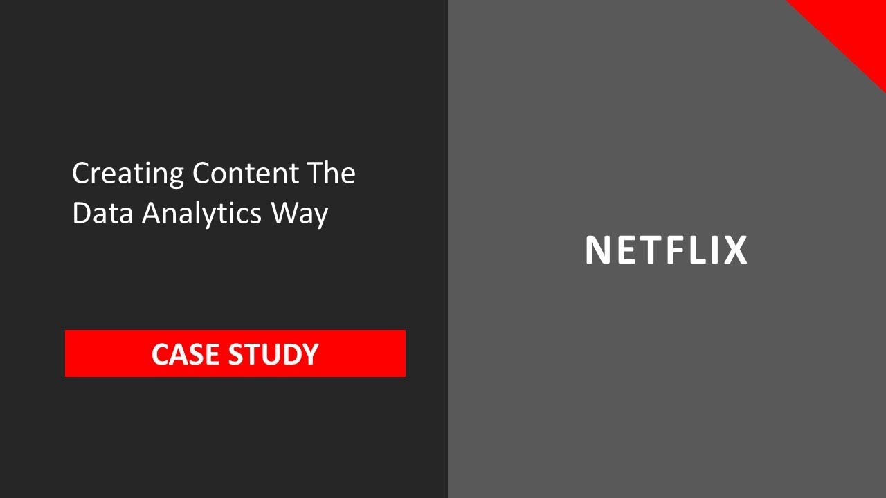Netflix – Using Data Analytics in content creation