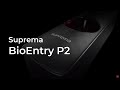 Suprema Lecteur d’empreintes digitales BioEntry P2 BEP2-OA HID/iCLASS SE/SR/Seos Suprema Lecteur d’empreintes digitales BioEntry P2 BEP2-OA HID/iCLASS SE/SR/Seos