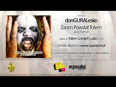 02. donGURALesko - ZANIM POWSTAŁ TOTEM (TOTEM LEŚNYCH LUDZI)