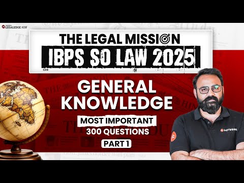 IBPS SO Law 2025: General Knowledge Most Important 300 MCQs for IBPS SO Law Officer Exam