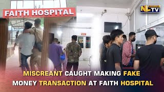 Download lagu MISCREANT CAUGHT MAKING FAKE MONEY TRANSACTION AT DIMAPUR's FAITH HOSPITAL mp3