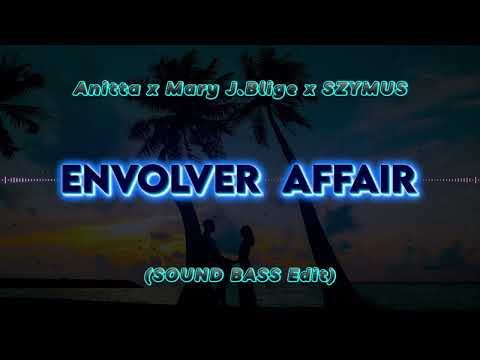 Anitta x Mary J.Blige x SZYMUS - Envolver Affair (SOUND BASS Edit)