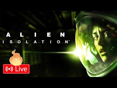 🔴ALIEN ISOLATION | FIRST TIME PLAYING! - SEND HELP I'M SCARED