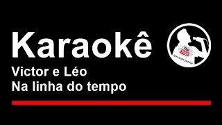 Victor e Léo Na linha do tempo Karaoke