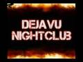 Dejavu Nightclub 2008 Review 