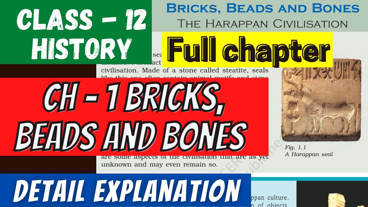 Bricks beads and bones class 12 History| Class 12 History Chapter 1|Detailed Explanation