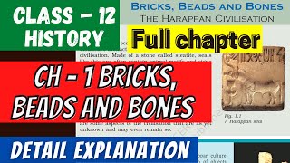 Bricks beads and bones class 12 History| Class 12 History Chapter 1|Detailed Explanation