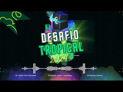 EL DESAFÍO TROPICAL 2024 (AUDIO) - Pichanal, Salta - Corsos Color