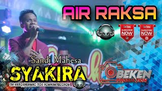 Download lagu Syakira Music & Entertainment | Air Raksa | Sandi Mahesa | Special Launching New Performance mp3