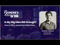 Is My Big Idea BIG Enough How To Start Assessing Market Size