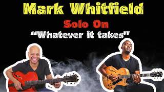 Mark Whitfield solo on Whatever it takes,