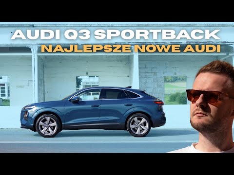 Audi Q3 1.5 TFSI Sportback TEST PL. This is the BEST new model of this brand