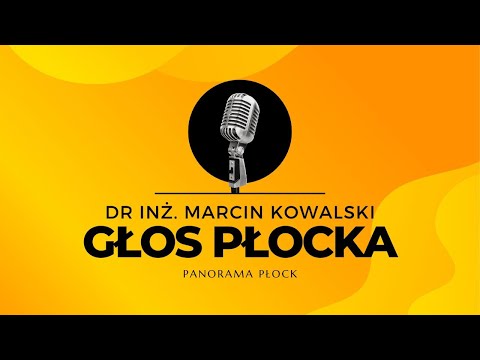 Głos Płocka - Dr inż. Marcin Kowalski - podsumowanie kampanii