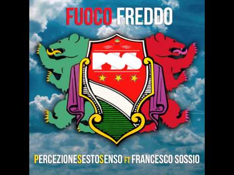 Fuoco freddo - PercezioneSestoSenso ft. Francesco Sossio (Sossio Banda)