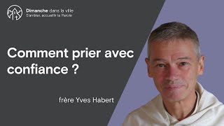 Comment prier avec confiance ?