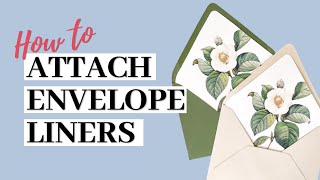 How to Attach Envelope Liners