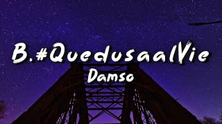 B. #QuedusaalVie - Damso (Paroles/Lyrics)