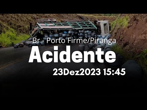 ACIDENTE AGORA Br -  PIRANGA - PORTO FIRME  23DEZEMBRO 2023  15:45