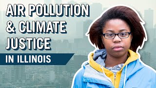 Youth Climate Story: Climate Justice and Air Pollution in Illinois