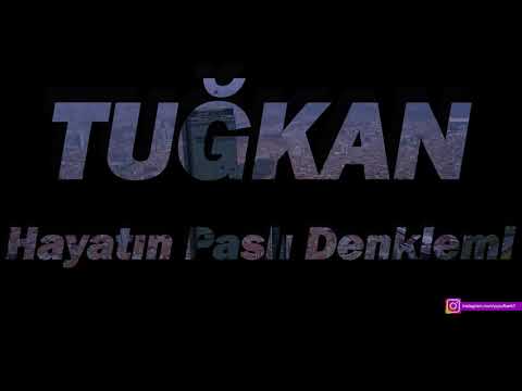 Tuğkan - Hayatın Paslı Denklemi