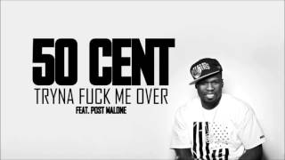 50 Cent feat. Post Malone - Tryna Fuck Me Over (HD)
