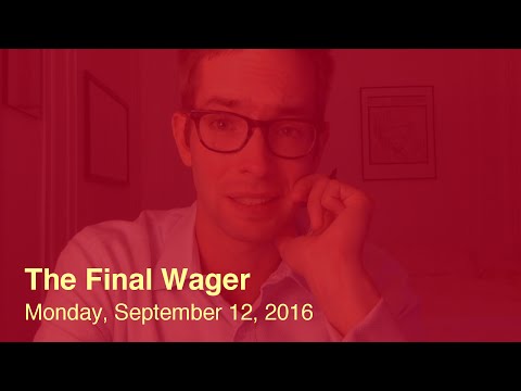 The Final Wager – Monday, September 12, 2016