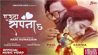 Download lagu Euta Sapana Chha (एउटा सपना छ)  Moon Prasai -   | Paul Shah | Garima Sharma mp3