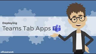 Deploying Teams Tab Apps: A Simple Guide to Enhancing Your Office 365 Experience!