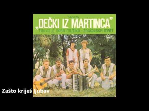 ZAGORSKE PJESME - Dečki iz Martinca - Zašto kriješ ljubav