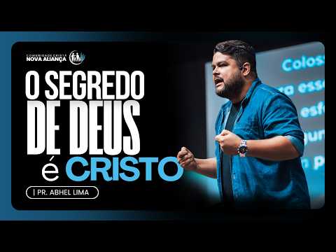 O SEGREDO DE DEUS, É CRISTO!  - PR. ABHEL LIMA